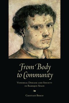 portada From Body to Community: Venereal Disease and Society in Baroque Spain (in English)