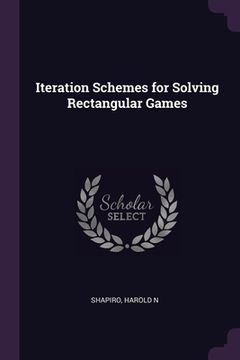 portada Iteration Schemes for Solving Rectangular Games (in English)