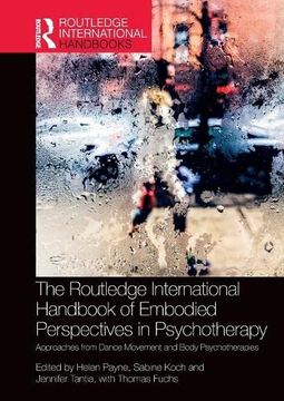portada The Routledge International Handbook of Embodied Perspectives in Psychotherapy: Approaches From Dance Movement and Body Psychotherapies (Routledge International Handbooks) (en Inglés)