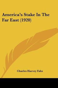 portada america's stake in the far east (1920) (en Inglés)