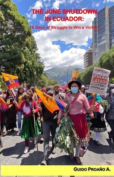 portada The June Shutdown in Ecuador: 18 Days of Struggle to Win a Victory (en Inglés)