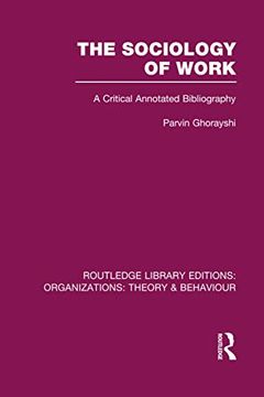 portada The Sociology of Work (Rle: Organizations): A Critical Annotated Bibliography (en Inglés)
