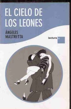 Libro El Cielo De Los Leones, Angeles Mastretta, ISBN 36552429. Comprar en  Buscalibre