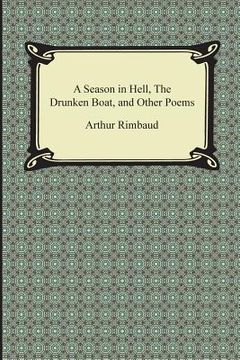 portada A Season in Hell, the Drunken Boat, and Other Poems (in English)