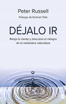 portada Déjalo IR: Relaja La Mente Y Descubre El Milagro de Tu Verdadera Naturaleza (in Spanish)