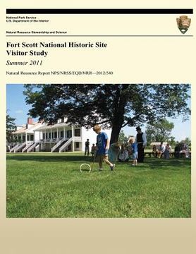 portada Fort Scott National Historic Site Visitor Study: Summer 2011 (en Inglés)