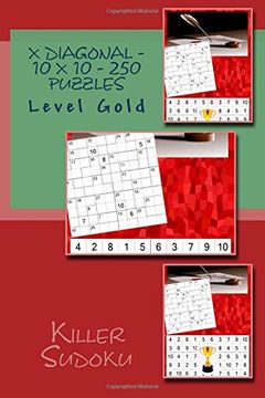 portada Killer Sudoku X Diagonal - 10 x 10 - 250 Puzzles - Level Gold: Best puzzles for you: Volume 12 (10 x 10 PITSTOP)