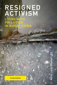 portada Resigned Activism: Living With Pollution in Rural China (Urban and Industrial Environments) (in English)
