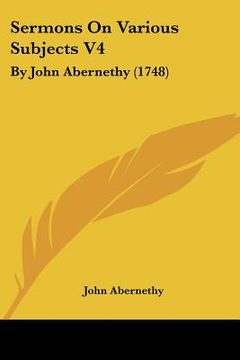portada sermons on various subjects v4: by john abernethy (1748) (in English)