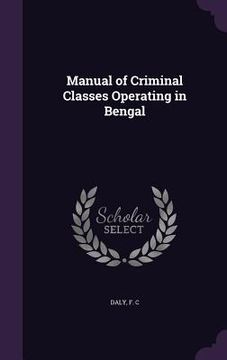 portada Manual of Criminal Classes Operating in Bengal