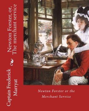 portada Newton Forster, or, The merchant service.  By: Captain Frederick Marryat: Novel (World's classic's)