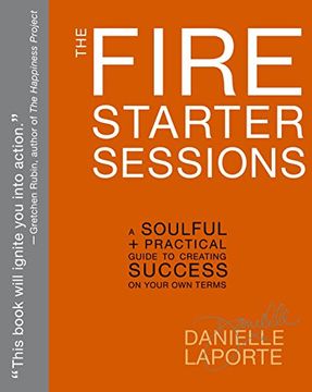 portada The Fire Starter Sessions: A Soulful + Practical Guide to Creating Success on Your own Terms (en Inglés)