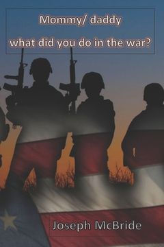 portada Mommy / Daddy what did you do in the War (en Inglés)