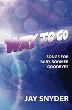 portada Way To Go: Songs For Baby Boomer Goodbyes