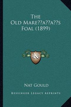 portada the old mareacentsa -a centss foal (1899) (en Inglés)