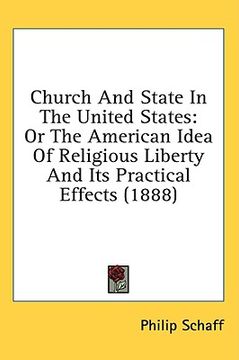 portada church and state in the united states: or the american idea of religious liberty and its practical effects (1888) (en Inglés)