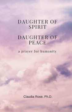 portada Daughter of Spirit, Daughter of Peace: a prayer for humanity (in English)