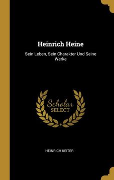 portada Heinrich Heine: Sein Leben, Sein Charakter und Seine Werke (en Alemán)