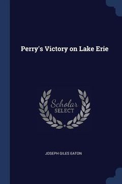 portada Perry's Victory on Lake Erie (en Inglés)