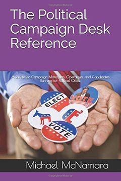 portada The Political Campaign Desk Reference: A Guide for Campaign Managers, Operatives, and Candidates Running for Political Office (en Inglés)