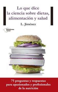 portada Lo que Dice la Ciencia Sobre Dietas, Alimentación y Salud (Plataforma Actual) (in Spanish)