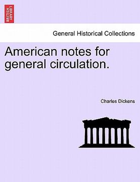 portada american notes for general circulation. (in English)