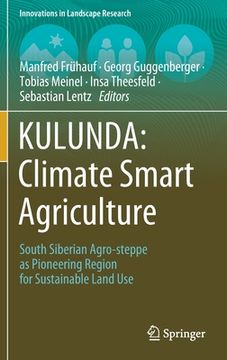 portada Kulunda: Climate Smart Agriculture: South Siberian Agro-Steppe as Pioneering Region for Sustainable Land Use
