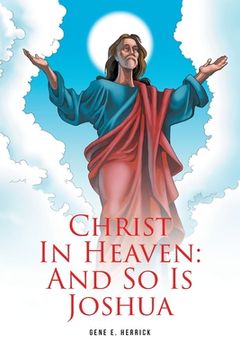 portada Christ In Heaven: And So Is Joshua (in English)