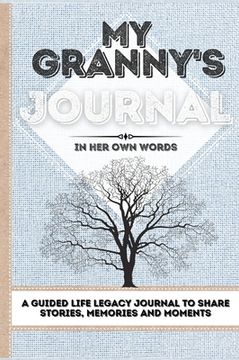portada My Granny's Journal: A Guided Life Legacy Journal To Share Stories, Memories and Moments 7 x 10 (in English)