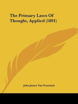portada the primary laws of thought, applied (1891) (in English)