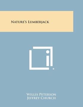 portada Nature's Lumberjack (in English)