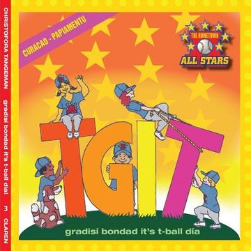 portada Curacao TGIT, Thank Goodness It's T-Ball Day in Papiamento: Kids baseball books for ages 3-7 (en Portugués)