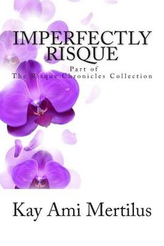 portada Imperfectly Risque: The Risque Chronicles (en Inglés)