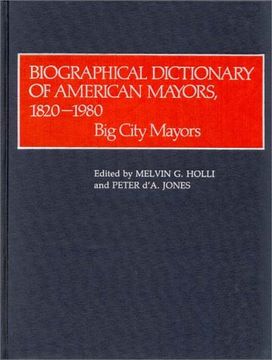 portada biographical dictionary of american mayors, 1820-1980: big city mayors (en Inglés)