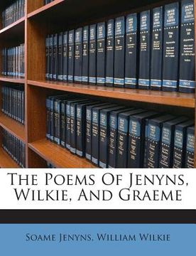 portada The Poems of Jenyns, Wilkie, and Graeme (en Inglés)