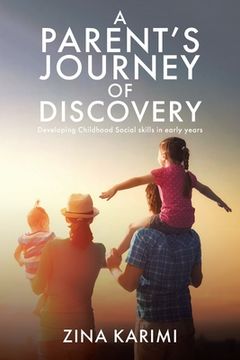 portada A Parent's Journey of Discovery: Developing Childhood Social Skills in Early Years (en Inglés)