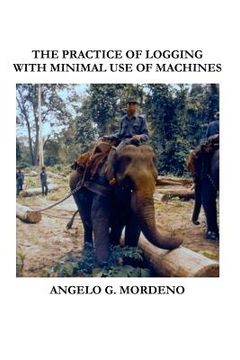 portada the practice of logging with minimal use of machines