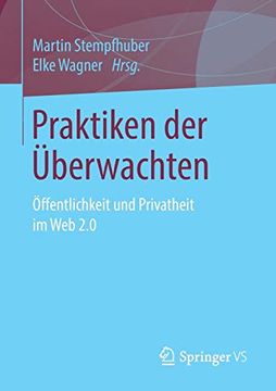 portada Praktiken der Überwachten: Öffentlichkeit und Privatheit im web 2. 0 (en Alemán)