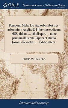 portada Pomponii Melæ de Situ Orbis Libri Tres, ad Omnium Angliæ & Hiberniæ Codicum Mss. Fidem,. Tabulisque,. Nunc Primum Illustrati. Opera et Studio Joannis Reinoldii,. Editio Altera. (en Latin)
