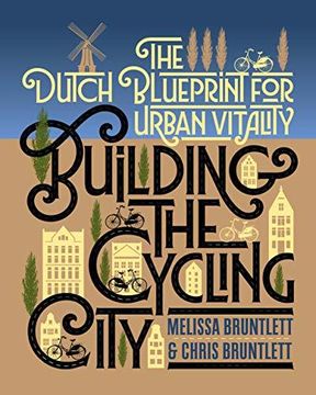 portada Building the Cycling City: The Dutch Blueprint for Urban Vitality (in English)