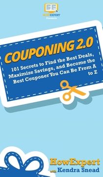 portada Couponing 2.0: 101 Secrets to Find the Best Deals, Maximize Savings, and Become the Best Couponer You Can Be From A to Z