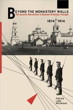 portada Beyond the Monastery Walls: The Ascetic Revolution in Russian Orthodox Thought, 1814-1914 (in English)