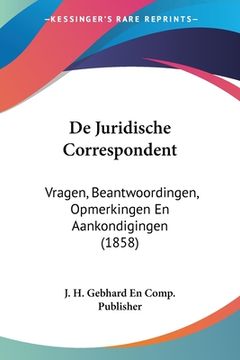 portada De Juridische Correspondent: Vragen, Beantwoordingen, Opmerkingen En Aankondigingen (1858)