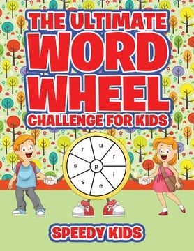 portada The Ultimate Word Wheel Challenge for Kids (en Inglés)