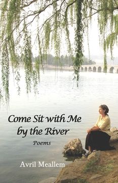 portada Come Sit with Me by the River: poetry (en Inglés)