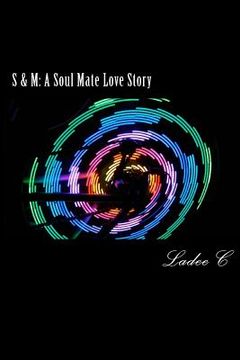 portada S & M: A Soul Mate Love Story: Book 1 (en Inglés)