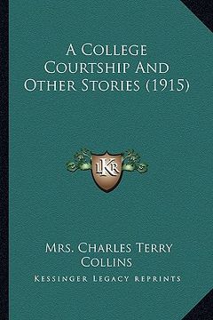 portada a college courtship and other stories (1915) (en Inglés)