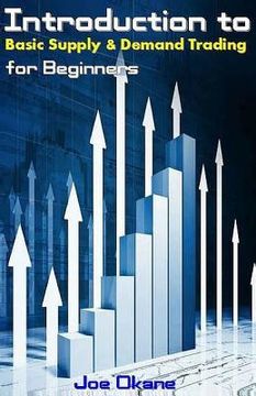 portada Introduction to Basic Supply & Demand Trading for Beginners (in English)
