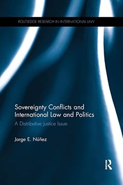 portada Sovereignty Conflicts and International law and Politics: A Distributive Justice Issue (Routledge Research in International Law) (en Inglés)