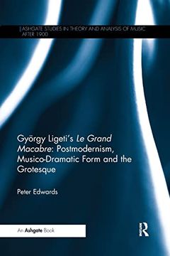 portada György Ligeti's le Grand Macabre: Postmodernism, Musico-Dramatic Form and the Grotesque (in English)